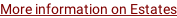 More information on Estates